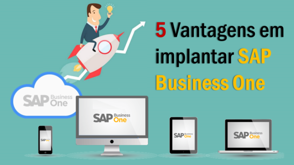 5 vantagens em implantar o SAP Business One na sua empresa