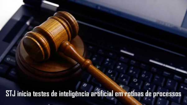STJ inicia testes de inteligência artificial em suas rotinas de processos