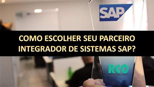Como escolher seu parceiro integrador de sistemas SAP?