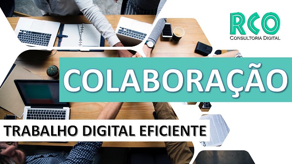 Colaboração: trabalho digital eficiente
